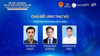 THÔNG TIN CHI TIẾT CHUYÊN GIA VÀ BÀI TRÌNH BÀY THUỘC CHỦ ĐỀ UNG THƯ VÚ