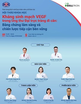 HỘI THẢO KHOA HỌC CHỦ ĐỀ: KHÁNG SINH MẠCH VEGF TRONG UNG THƯ ĐẠI TRỰC TRÀNG DI CĂN: BẰNG CHỨNG LÂM SÀNG VÀ CHIẾN LƯỢC TIẾP CẬN BỀN VỮNG